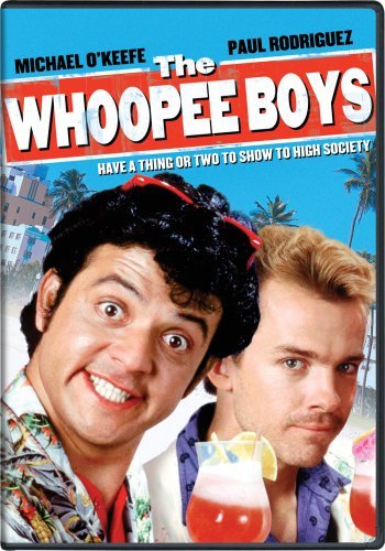 Whoopee Boys/O'Keefe/Rodriguez@Ws@R