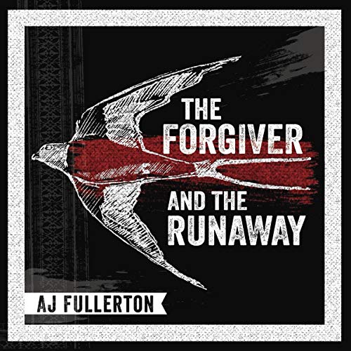 A.J. Fullerton/The Forgiver & The Runaway