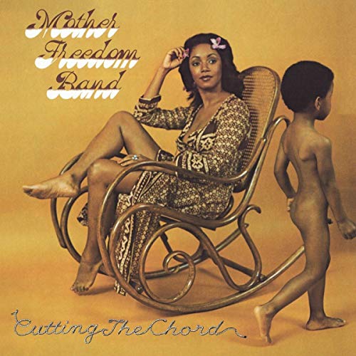 Mother Freedom Band/Cutting The Chord