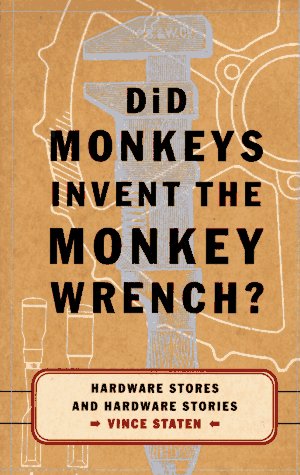 Vince Staten/Did Monkeys Invent The Monkey Wrench?