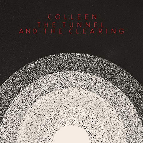 Colleen/The Tunnel & the Clearing