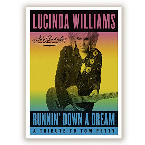 Williams Lucinda Runnin Down A Dream Tribute To Tom Petty 