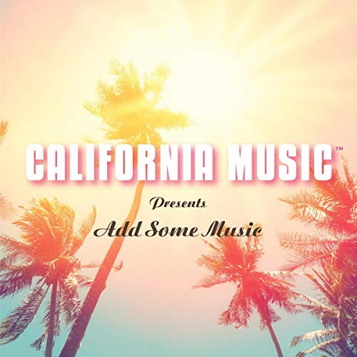 California Music/California Music Presents Add Some Music