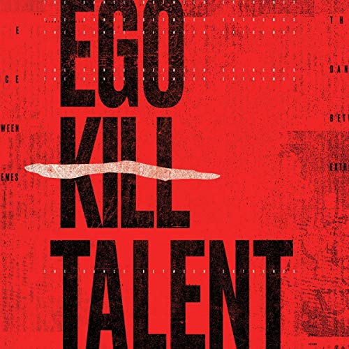 EGO KILL TALENT/The Dance Between Extremes