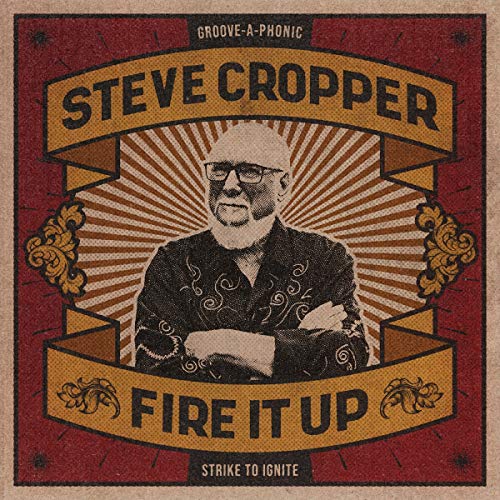 Steve Cropper/Fire It Up