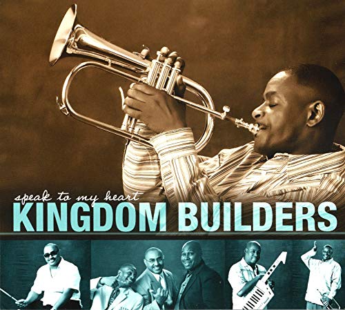 Kingdom Builders/Speak To My Heart