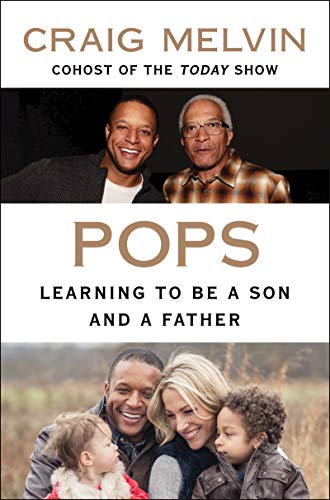 Craig Melvin/Pops@My Dad, Our Journey, and What I'm Still Learning