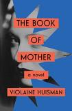 Violaine Huisman The Book Of Mother 
