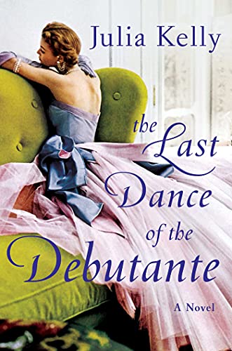 Julia Kelly/The Last Dance of the Debutante