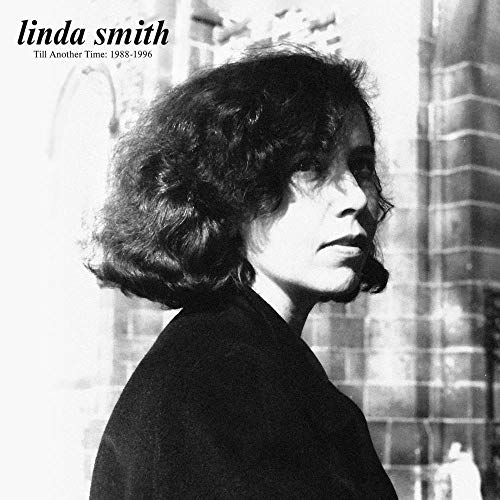 Linda Smith/Till Another Time: 1988-1996@Amped Exclusive