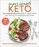Aimee Aristotelous Super Simple Keto Six Ingredients Or Less To Turn Your Gut Into A F 