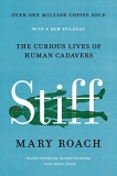 Mary Roach Stiff The Curious Lives Of Human Cadavers 