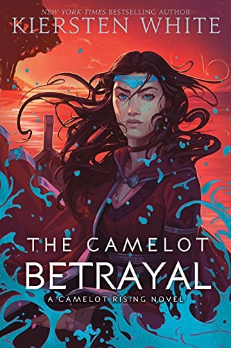 Kiersten White/The Camelot Betrayal