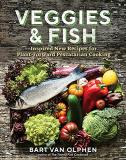 Bart Van Olphen Veggies & Fish Inspired New Recipes For Plant Forward Pescataria 
