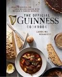Caroline Hennessy The Official Guinness Cookbook Over 70 Recipes For Cooking And Baking From Irela 