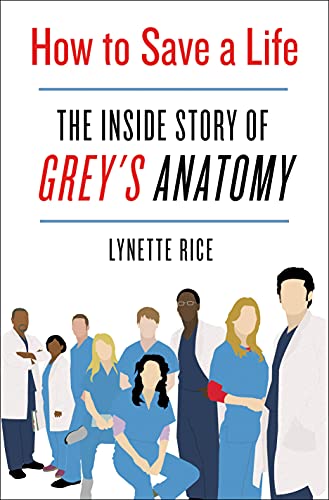 Lynette Rice/How to Save a Life@The Inside Story of Grey's Anatomy