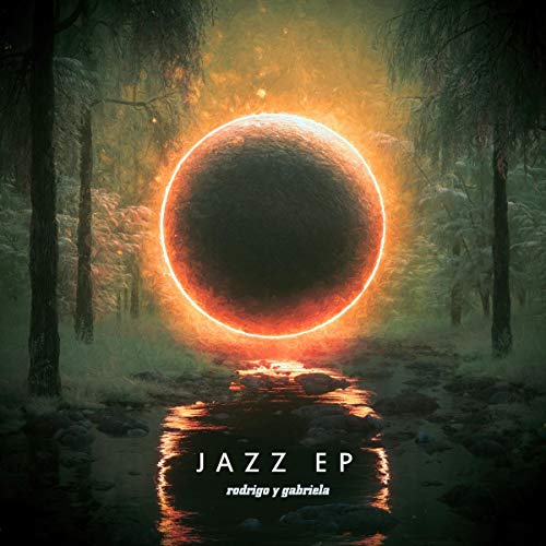 Rodrigo Y Gabriela/The Jazz EP (Orange Smoke Vinyl)@12"