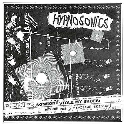 Hypnosonics/Someone Stole My Shoes: Beyond The Q Division Sessions