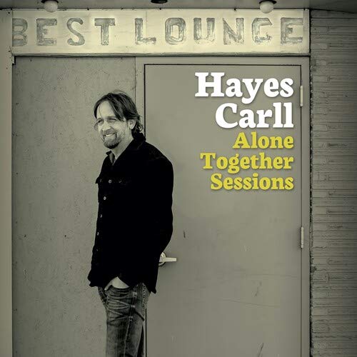 Hayes Carll/Alone Together Sessions@Amped Exclusive