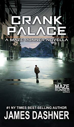 James Dashner/Crank Palace@ A Maze Runner Novella