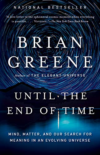 Brian Greene/Until the End of Time@Mind, Matter, and Our Search for Meaning in an Evolving Universe