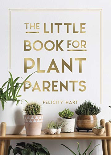 Felicity Hart/The Little Book for Plant Parents@Simple Tips to Help You Grow Your Own Urban Jungle