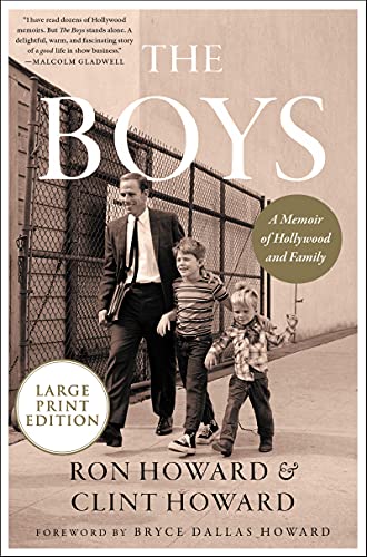 Ron Howard/The Boys@ A Memoir of Hollywood and Family@LARGE PRINT