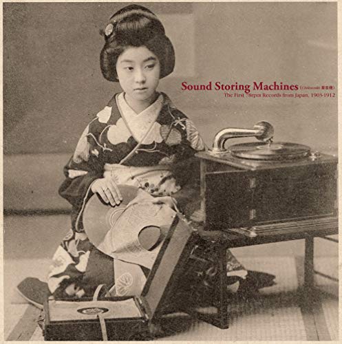 Sound Storing Machines/The First 78rpm Records from Japan, 1903-1912