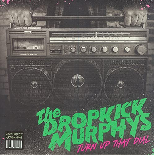 Dropkick Murphys/Turn Up That Dial (Coke Bottle Green)