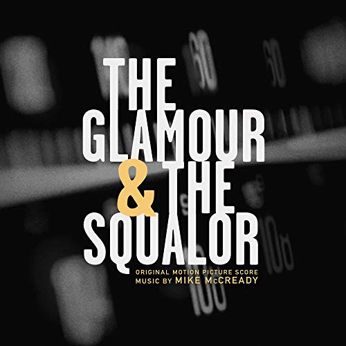 The Glamor & The Squalor/Original Motion Picture Score@Mccready,Mike