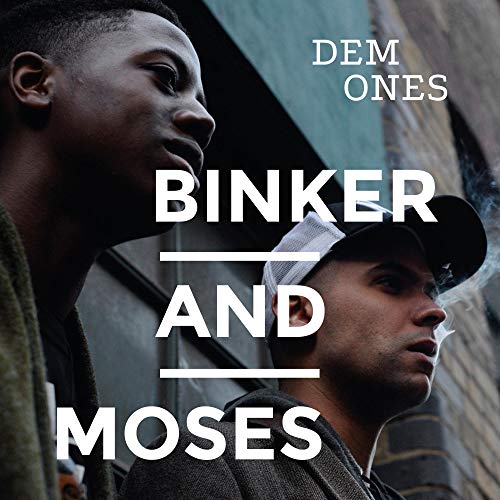 Binker & Moses/Dem Ones