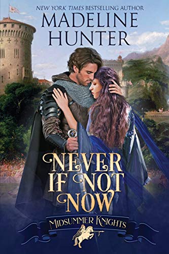 Madeline Hunter/Never If Not Now@ A Midsummer Knights Romance
