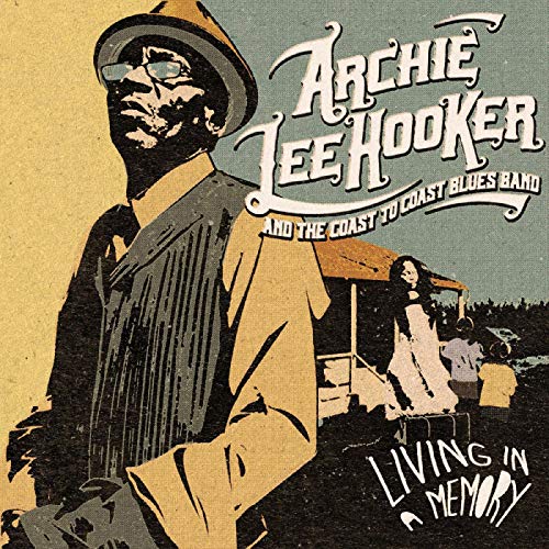 Archie Lee Hooker & The Coast to Coast Blues Band/Living In A Memory