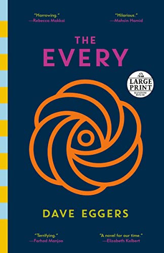 Dave Eggers/The Every@LARGE PRINT