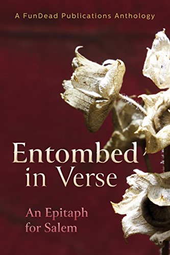 Jon Etter/Entombed in Verse@ An Epitaph for Salem
