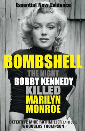 Mike Rothmiller/Bombshell@ The Night Bobby Kennedy Killed Marilyn Monroe