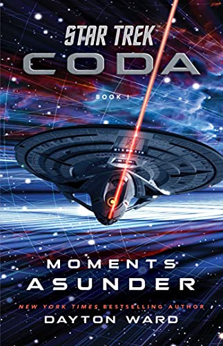 Dayton Ward/Star Trek@ Coda: Book 1: Moments Asunder