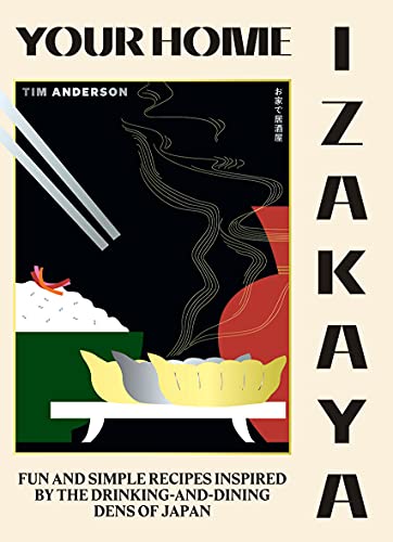 Tim Anderson/Your Home Izakaya@Fun and Simple Recipes Inspired by the Drinking-And-Dining Dens of Japan