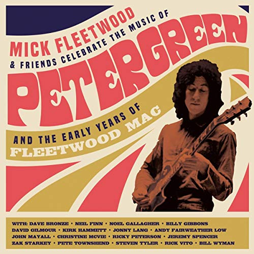 Mick Fleetwood & Friends/Celebrate the Music of Peter Green & the Early Years of Fleetwood Mac