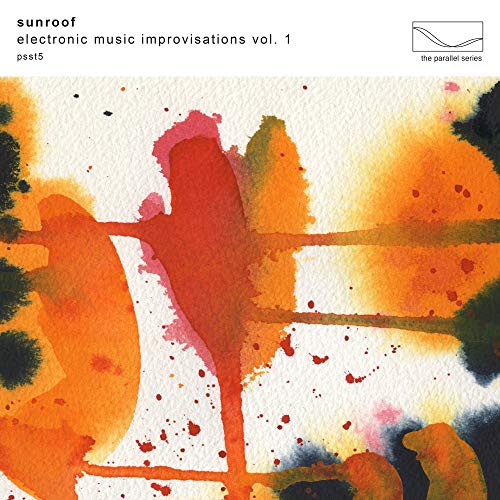 Sunroof Electronic Music Improvisations Vol. 1 (limited Edition Clear Vinyl) 
