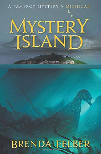 Brenda S. Felber/Mystery Island@ A Pameroy Mystery in Michigan