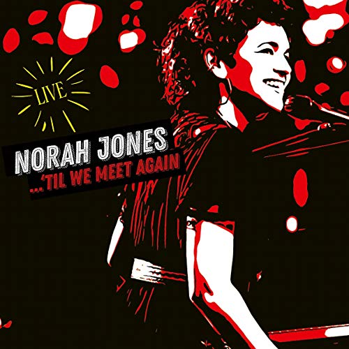 Norah Jones/'Til We Meet Again (Live)