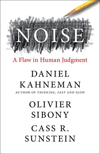 Daniel Kahneman/Noise@A Flaw in Human Judgment