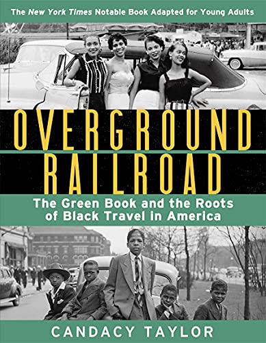 Candacy Taylor/Overground Railroad (the Young Adult Adaptation)@ The Green Book and the Roots of Black Travel in A