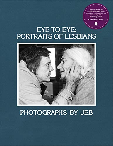 Jeb/Eye to Eye@ Portraits of Lesbians