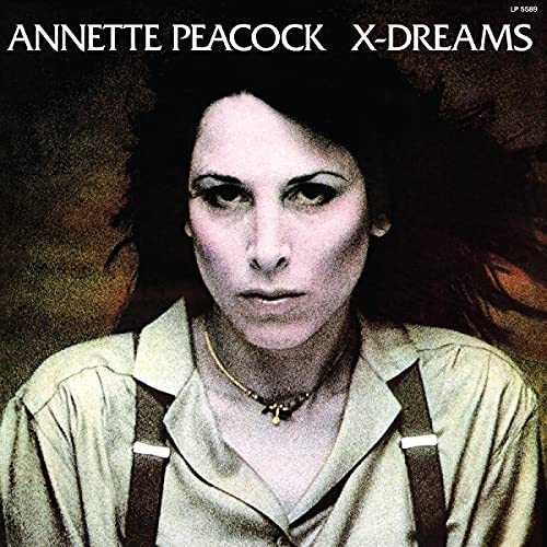 Annette Peacock/X-Dreams