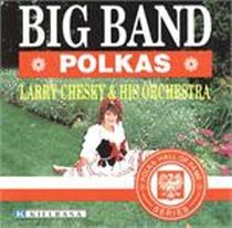 Larry Chesky/Big Band Polkas