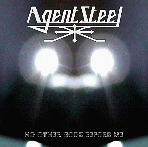 Agent Steel/No Other Godz Before Me