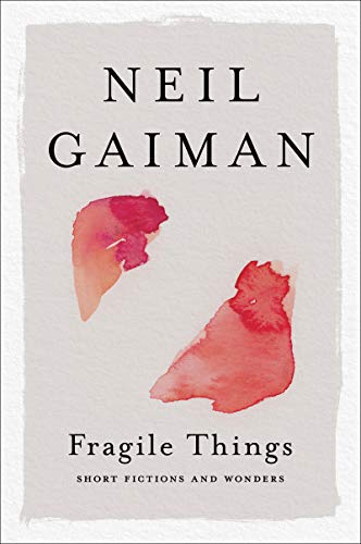 Neil Gaiman/Fragile Things@ Short Fictions and Wonders