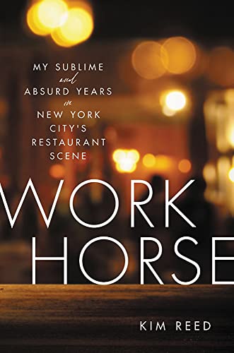 Kim Reed/Workhorse@ My Sublime and Absurd Years in New York City's Re